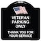 Signmission Veteran Parking Thank You for Your Service Heavy-Gauge Aluminum Sign, 18" x 18", BW-1818-22737 A-DES-BW-1818-22737 - alternate 1
